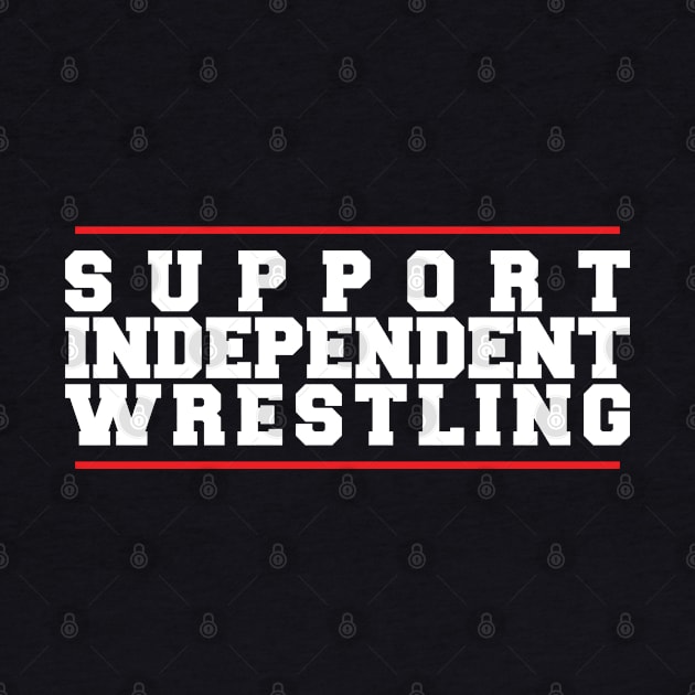 Support Independent Wrestling by mBs